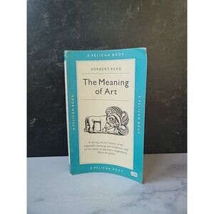 The Meaning Of Art By Herbert Read Paperback